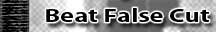 Beat False Cut series
